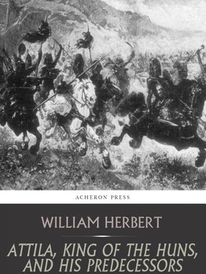 cover image of Attila, King of the Huns, and His Predecessors